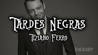 Tardes Negras  Tiziano Ferro  Letra HD [upl. by Ranilopa]