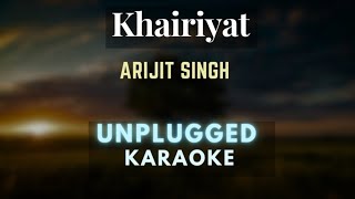 Khairiyat  Unplugged Karaoke  Arijit Singh  Piano Karaoke  Copyright Free [upl. by Musette]