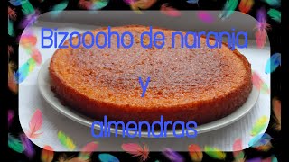 Receta 3  Bizcocho de naranja y almendra [upl. by Apollo726]