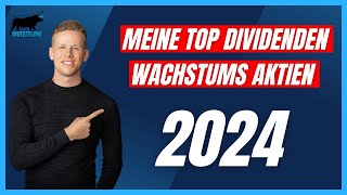 Meine TOP Dividendenwachstumsaktien für 2024  Dividenden Aktien mit starkem Dividenden Wachstum [upl. by Betthezel]