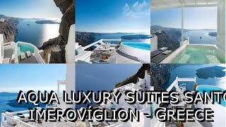 Aqua Luxury Suites Santorini Imerovíglion Greece [upl. by Chadabe]