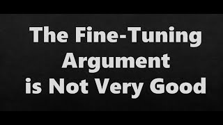 The Case Against Theism  Refuting the FineTuning Argument [upl. by Dnomayd]