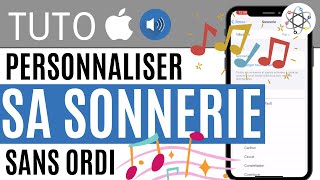 Personnaliser sa Sonnerie iPhone GRATUITEMENT et SANS ORDI [upl. by Kurr605]