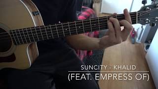 Sun City  Khalid feat Empress Of  Easy Guitar Lesson  Chords  Tabs [upl. by Dnomde]