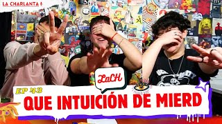 🎙️LACHARLANTA  EP 43  🍀 QUÉ CARAJO ES LA INTUICIÓN 👁️🤞 [upl. by Furiya]