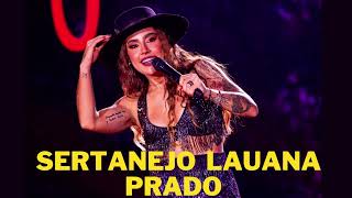 LAUANA PRADO  CORAÇÃO SERTANEJO  AS MELHORES [upl. by Aicia]