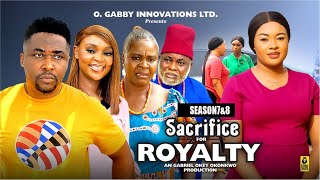 SACRIFICE FOR ROYALTY SEASON 7amp8NEW TRENDING MOVIE  2024 LATEST NIGERIAN NOLLYWOOD MOVIES [upl. by Dijam607]