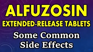 Alfuzosin side effects  common side effects of alfuzosin HCl extended release tablets [upl. by Ssilb]