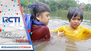 BINTANG DI HATIKU  Bagus Menyelamatkan Fikri Yang Tercebur Ke Sungai 18 Juli 2017 [upl. by Ilrahs]