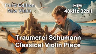 Traumerei  Kinderszenen  Classical Music  Violin  HiFi  World Famous Music  Instrumental Music [upl. by Ycnahc]