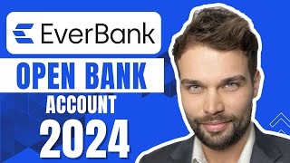 How to open an EverBank account 2024 [upl. by Biddick]