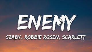 Szaby Robbie Rosen Scarlett  Enemy Lyrics 7clouds Release Cover Remix of Imagine Dragons [upl. by Dianthe]