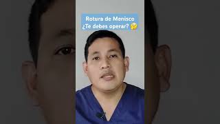 Rotura de Menisco ¿Te debes operar 🤔 lesionesdeportivas menisco doctor [upl. by Nimrak]