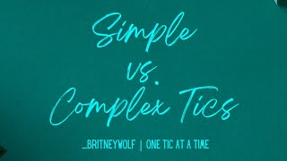 Simple Tics vs Complex Tics [upl. by Eseilanna]