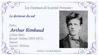 Arthur Rimbaud  Le dormeur du val  poésie audio [upl. by Sullecram940]