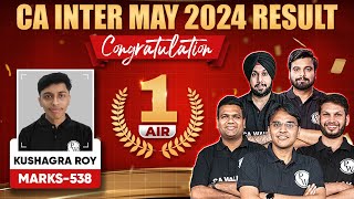 CA Inter Result May 24 Topper Kushagra Roy AIR1 Marks 538 🤩🤩 [upl. by Eliam961]