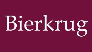 How to Pronounce Bierkrug Beer mug Correctly in German [upl. by Laktasic]