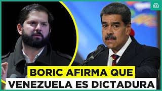 Boric tilda a Maduro de dictador La posición del Gobierno ante la situación en Venezuela [upl. by Mignon]