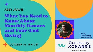 What You Need to Know About Monthly Donors and YearEnd Giving Abby Jarvis Generosity Xchange 2024 [upl. by Nylahsoj]