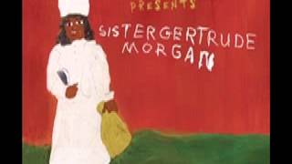 KING BRITT PRESENTS SISTER GERTRUDE MORGAN quotI WAS HEALED BY THE WOUNDSquot [upl. by Jaquith]