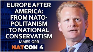 James Orr  Europe After America From Natopolitanism to National Conservatism  NatCon 4 [upl. by Anhpad]