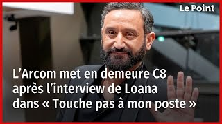 L’Arcom met en demeure C8 après l’interview de Loana dans « Touche pas à mon poste » [upl. by Tesler]