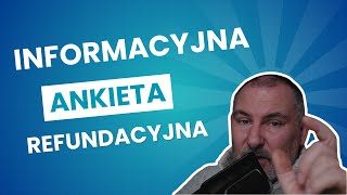 Informacyjna ankieta refundacyjna [upl. by Frere]