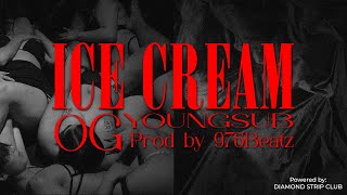 OG x YoungSub  ICECREAM Prod by 976Beatz [upl. by Ahsinwad]