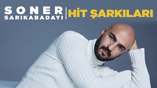 Soner Sarıkabadayı  Hit Şarkıları 15 Hit Bir Arada [upl. by Aicenod569]