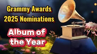 Grammy Awards 2025 Nomination Album of the Year [upl. by Eruza]