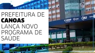 Prefeitura de Canoas lança novo programa de saúde [upl. by Cofsky]