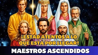 MAESTROS ASCENDIDOS ¡ESTAD ATENTOS A LO QUE ESTÁ POR LLEGAR [upl. by Alberto342]