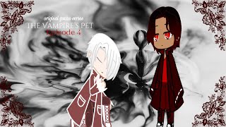 The Vampires Pet 🦇🖤🩸 Original Gacha Club Series   Episode 4 [upl. by Akeemat756]