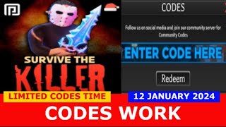 CODES Survive the Killer ROBLOX  LIMITED CODES TIME  JANUARY 12 2024 [upl. by Nobile]