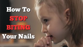 How To Stop Biting Your Nails [upl. by Airda]