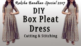 DIY Designer Box Pleat Dress Cutting amp Stitching  Rakhi Special 2017 [upl. by Ailecec]