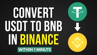 How To Convert USDT To BNB In Binance Easy Method [upl. by Sylera]