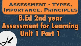 Assessment  Types Importance Principles  BEd 2nd year  Assessment for Learning  Unit 1 part 1 [upl. by Ponce194]