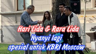 Di KBRI Moscow Hari Lida amp Rara Lida nyanyi lagi [upl. by Ardnauqal]