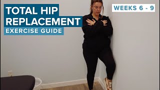 Exercise Guide for Hip Replacement Surgery Weeks 6 to 9 Recovery [upl. by Assirok]