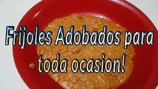 FRIJOLES ADOBADOS PARA TODA OCASION QUEDAN DELICIOSOS [upl. by Allred57]