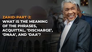 What is the meaning of the phrases Acquittal ‘Discharge’ ‘DNAA’ and ‘DAA’ Zahid Part2 [upl. by Dde]