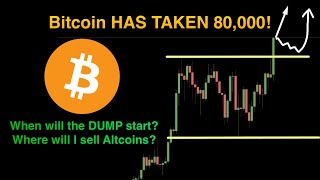 Bitcoin HAS TAKEN 80000🚀 When will the DUMP start Where will I sell Altcoins📈 [upl. by Nedac457]