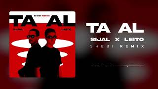 Sijal  Ta Al feat Behzad Leito Shebi Remix [upl. by Ecnerolf]