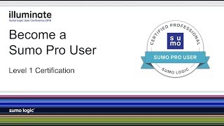 Level 1 Certification Sumo Logic QuickStart  Oct 2018 [upl. by Nnylav147]