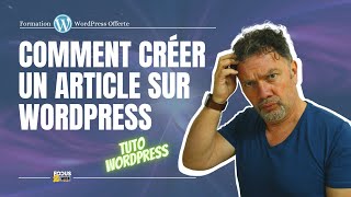 TUTO WordPress  Comment créer et modifier un article [upl. by Haughay]