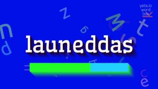 How to say quotlauneddasquot High Quality Voices [upl. by Hamer]