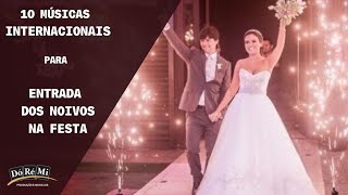 TOP 10 músicas INTERNACIONAIS para ENTRADA DOS NOIVOS NA FESTA [upl. by Halima]