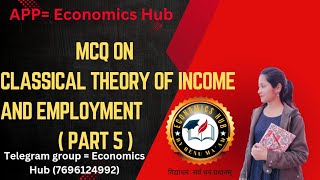 MCQ on Classical Theory of Income and Employment Part 5 by Renu Maam [upl. by Etteroma]