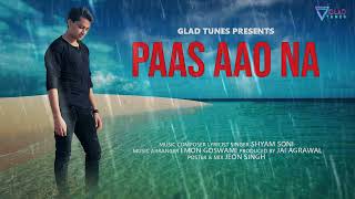 Paas Aao Naa  Love Song  By Shyam HR Soni music 2024 [upl. by Faythe795]